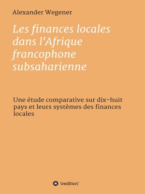 cover image of Les finances locales dans l'Afrique francophone subsaharienne